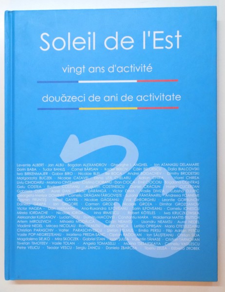 SOLEIL DE L'EST DOUAZECI DE ANI DE ACTIVITATE , EXPOZITII , ATELIERUL DE CREATIE , IMPRESIILE PICTORILOR , JURNAL FOTOGRAFIC , 2015