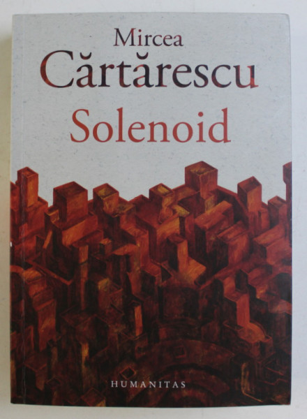 SOLENOID de MIRCEA CARTARESCU , 2015 SEMNATURA*