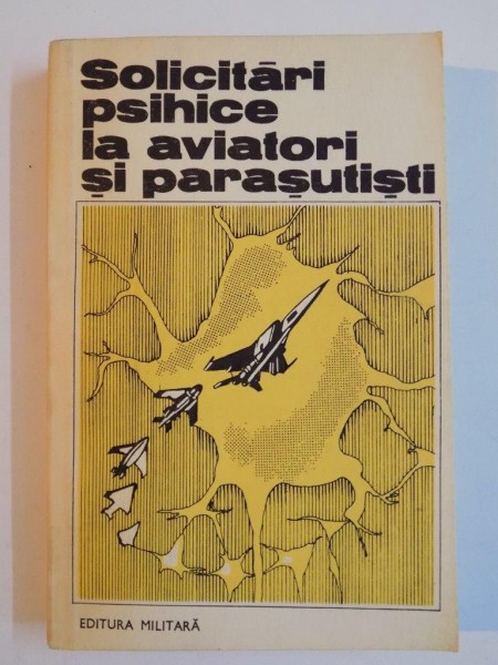 SOLICITARI PSIHICE LA AVIATORI SI PARASUTISTI de VALERIU CEAUSU , 1987