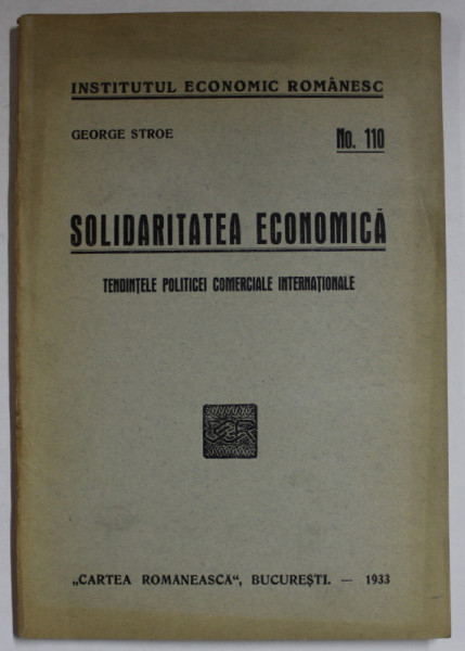 SOLIDARITATEA ECONOMICA , TENDINTELE POLITICEI COMERCIALE INTERNATIONALE de GEORGE STROE , 1933