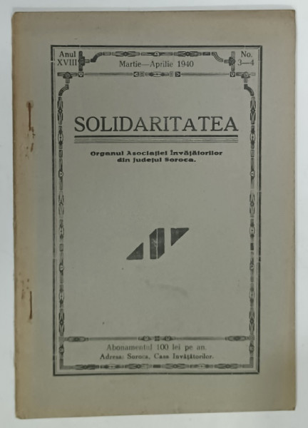 SOLIDARITATEA , ORGANUL ASOCIATIEI INVATATORILOR DIN JUDETUL SOROCA , nr. 3-4, 1940