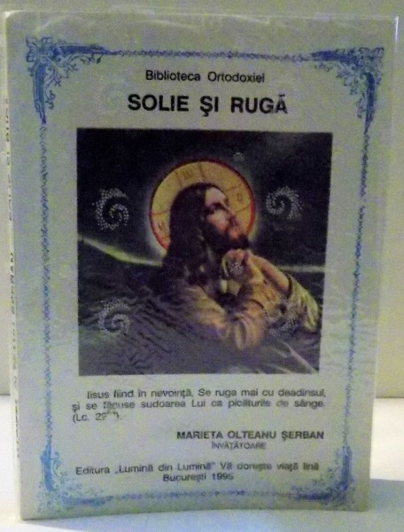 SOLIE SI RUGA de MARIETA OLTEANU SERBAN , 1995