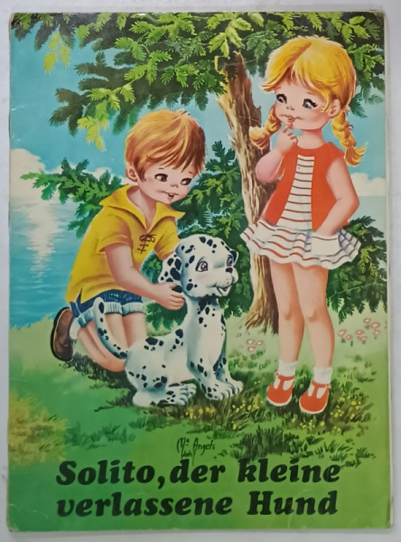 SOLITO , DER KLEINE VERLASSENE HUND (  SOLITO, MICUL CAINE ABANDONAT  ) , CARTE PENTRU COPII IN LIMBA GERMANA , ANII ' 80