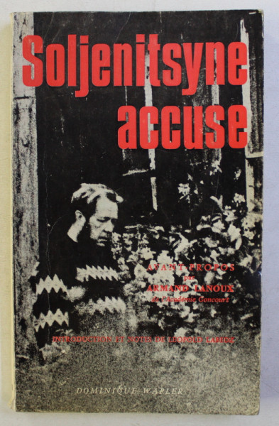SOLJENITSYNE ACCUSE par ARMAND LANOUX , 1971