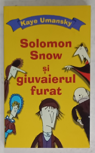 SOLOMON SNOW SI GIUVAIERUL FURAT de KAYE UMANSKY , 2008