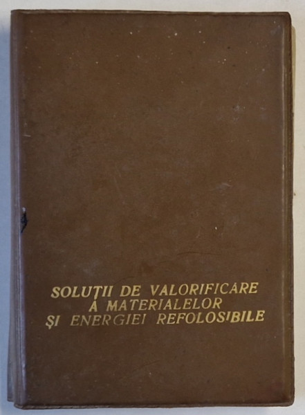 SOLUTII DE VALORIFICARE A MATERIALELOR SI ENERGIEI REFOLOSIBILE , PREZENTARE PE DIAPOZITIVE , 1983