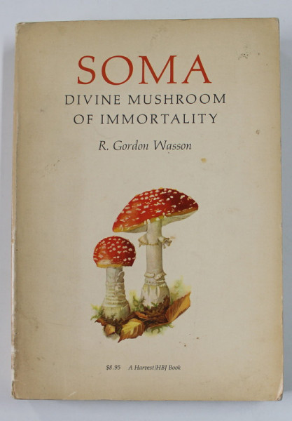 SOMA - DIVINE MUSHROOM OF IMMORTALITY by R. GORDON WASSON , ANII '90