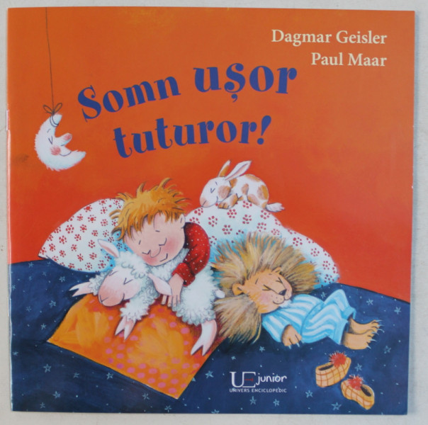 SOMN USOR TUTUROR ! de DAGMAR GEISLER , ilustratii de PAUL MAAR , 2017