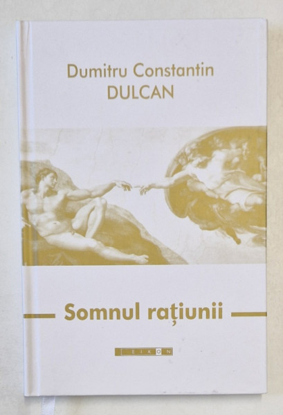 SOMNUL RATIUNII , DUMITRU CONSTANTIN DULCAN , 2014 , PREZINTA SUBLINIERI CU CREIONUL