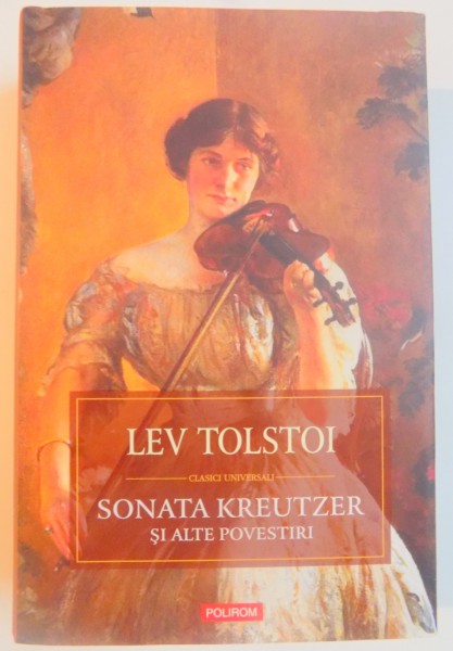 SONATA KREUTZER SI ALTE POVESTIRI de LEV TOLSTOI , 2012