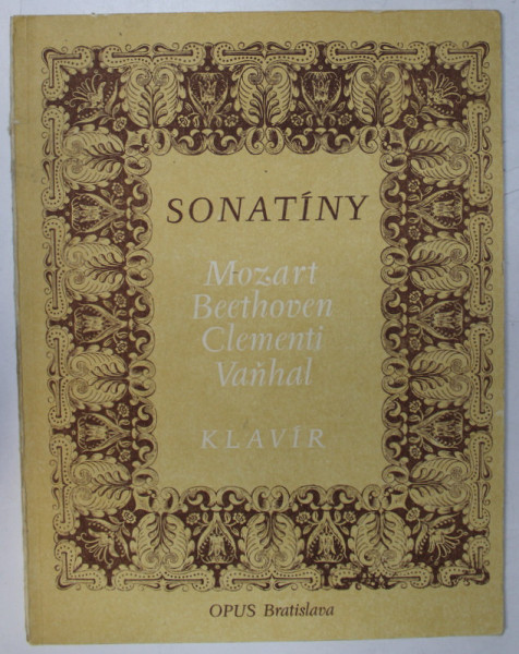 SONATINY - MOZART , BEETHOVEN , CLEMENTI , VANHAL - KLAVIR , 1979 , CONTINE PARTITURI