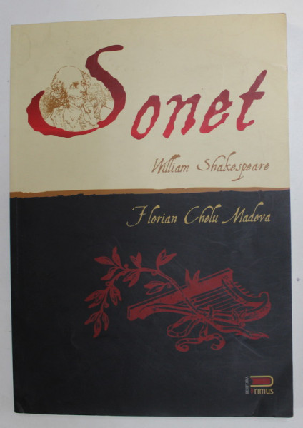 SONET de WILLIAM SHAKESPEARE , MUZICA  de FLORIAN CHELU MADOVA , 2009 , DEDICATIE * , PREZINTA URME DE UZURA SI DE INDOIRE , CONTINE PARTITURI