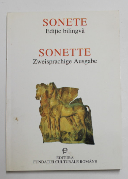 SONETE - EDITIE BILINGVA ROMANA - GERMANA , traduse de DITER PAUL FUHRMANN  , ANII '90 , DEDICATIE *