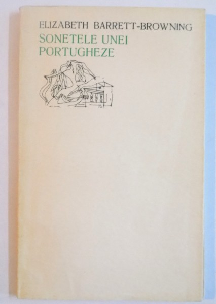 SONETELE UNEI PORTUGHEZE de ELIZABETH BARRETT-BROWNING, 1971