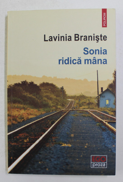 SONIA RIDICA MANA  - roman de LAVINIA BRANISTE , 2019