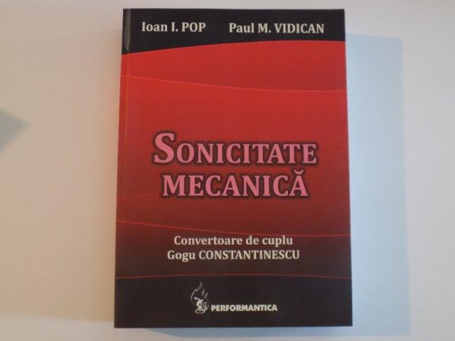 SONICITATE MECANICA , CONVERTOARE DE CUPLU de GOGU CONSTANTINESCU , IOAN I. POP , PAUL M. VIDICAN , 2010