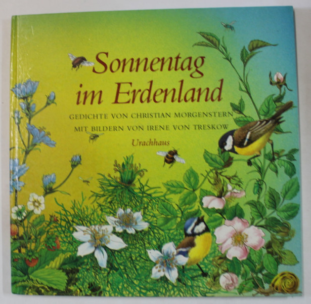 SONNENTAG IM ERDENLAND  (ZI INSORITA PE PAMANT ) von CHRISTIAN MORGENSTERN , illustriert von IRENE VON TRESKOW ,  TEXT IN LIMBA GERMANA , 1981