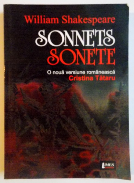 SONNETS de WILLIAM SHAKESPEARE , SONETE , O NOUA VERSIUNE ROMANEASCA de CRISTINA TATARU , 2011