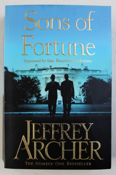 SONS OF FORTUNE - SEPARATED BY FATE . REUNITED BY DESTINY by JEFFREY ARCHER , 2013