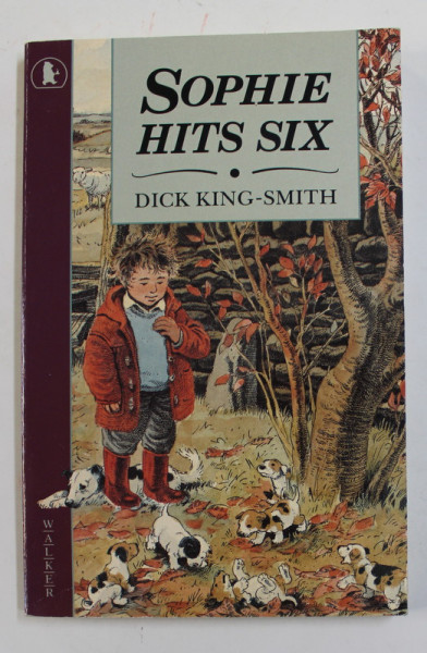 SOPHIE HITS SIX , written by DICK KING - SMITH , illustrated by DAVID PARKINS , 1992