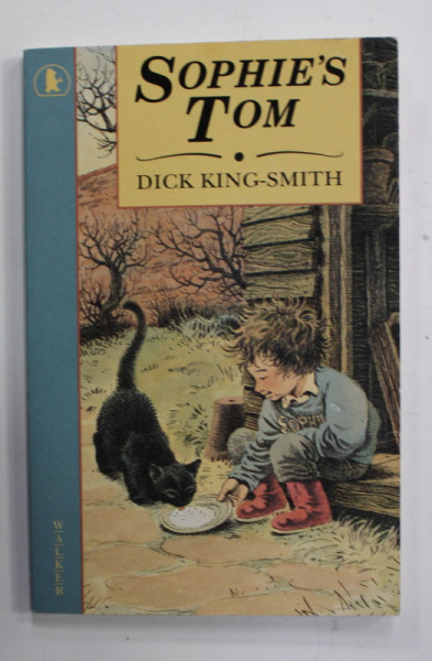 SOPHIE 'S TOM , written by DICK KING - SMITH , illustrated by DAVID PARKINS , 1991