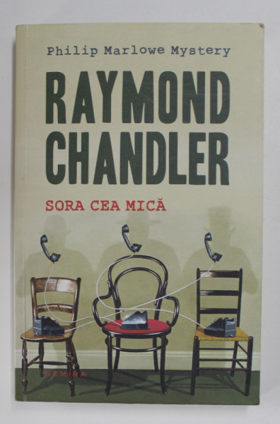 SORA CEA MICA de RAYMOND CHANDLER , 2011 , EDITIE NECARTONATA