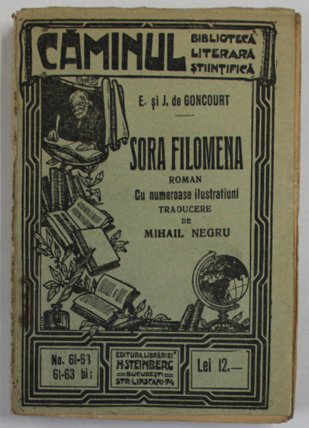 SORA FILOMENA , roman  de E. si J. GONCOURT   , COLECTIA  '' CAMINUL '' , NR. 61-63, 61-63  BIS , EDITIE INTERBELICA