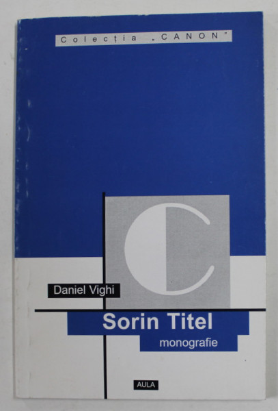 SORIN TITEL  - monografie de DANIEL VIGHI  , 2000