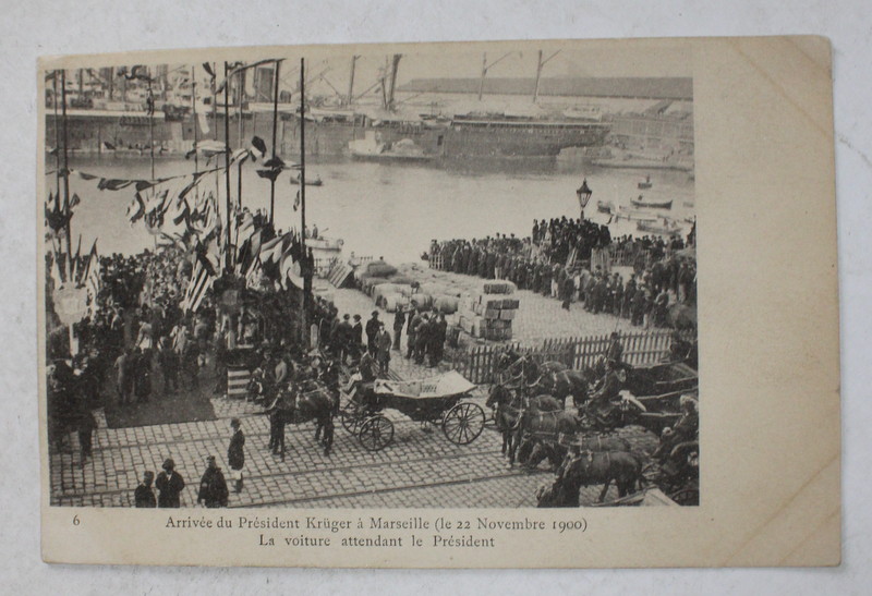 SOSIREA PRESEDINETLUI KRUGER IN PORTUL MARSILIA , CARTE POSTALA ILUSTRATA , 22 NOIEMBRIE , 1900 , CLASICA