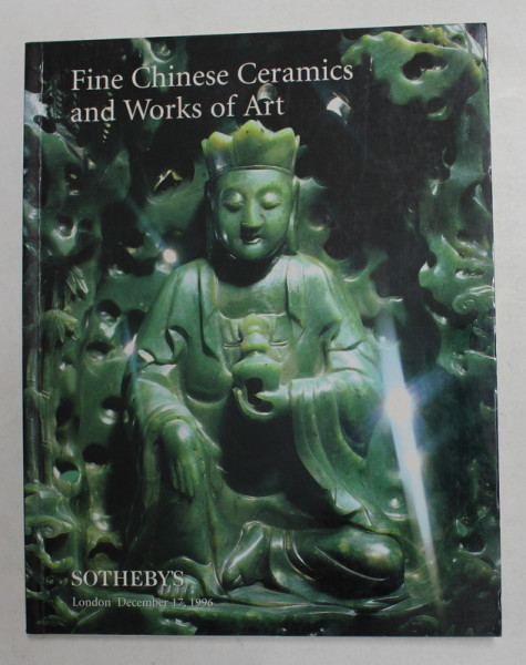 SOTHEBY 'S - FINE CHINESE CERAMICS AND WORKS OF ART , CATALOG DE LICITATIE  - 1996