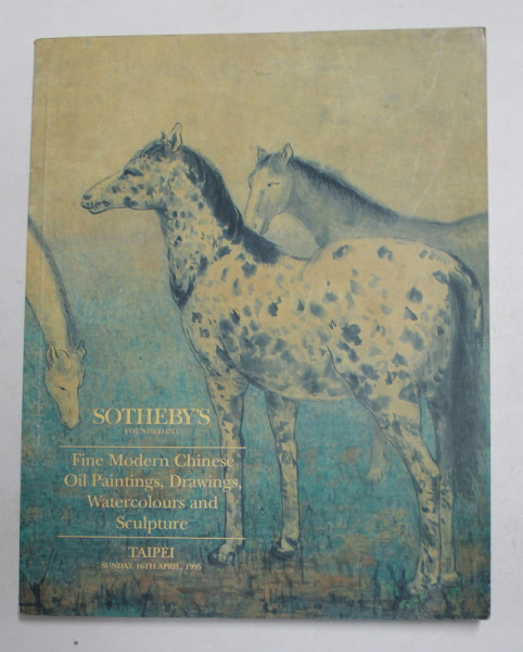 SOTHEBY 'S - FINE MODERN CHINESE OIL PAINTINGS , DRAWINGS, WATERCOLOURS AND SCULPTURE , CATALOG DE LICITATIE , 1995