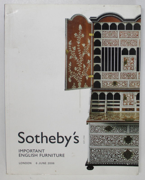 SOTHEBY 'S , IMPORTANT ENGLISH FURNITURE , CATALOG DE LICITATIE , 6 JUNE , 2006