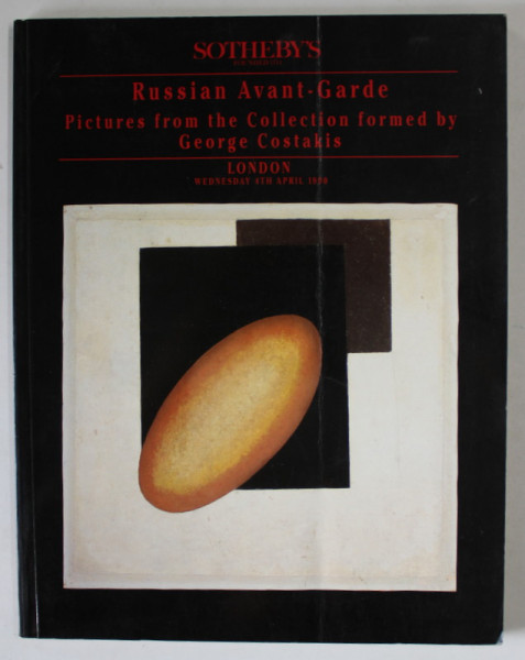 SOTHEBY 'S  - RUSSIAN AVANT - GARDE , PICTURES FROM THE COLLECTION FORMED by GEORGE COSTAKIS , CATALOG DE LICITATIE , 1990