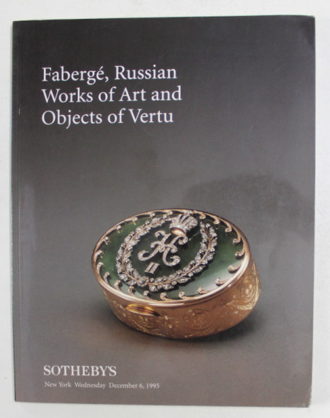 SOTHEBY'S - FABERGE , RUSSIAN WORK OF ART , OBJECTS OF VERTU , SILVER AND GOLD , CATALOG DE LICITATIE , 1987