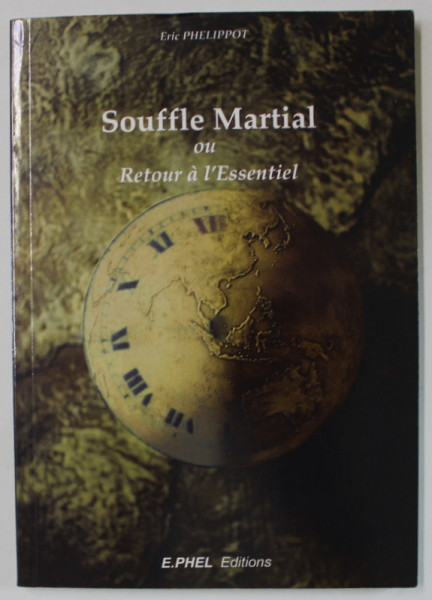 SOUFFLE MARTIAL OU RETOUR A L ' ESSENTIEL par ERIC PHELIPPOT , 2008
