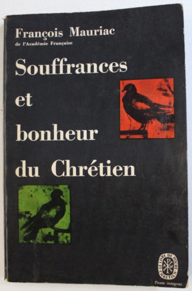 SOUFFRANCES ET BONHEUR DU CHRETIEN par FRANCOIS MAURIAC , 1931