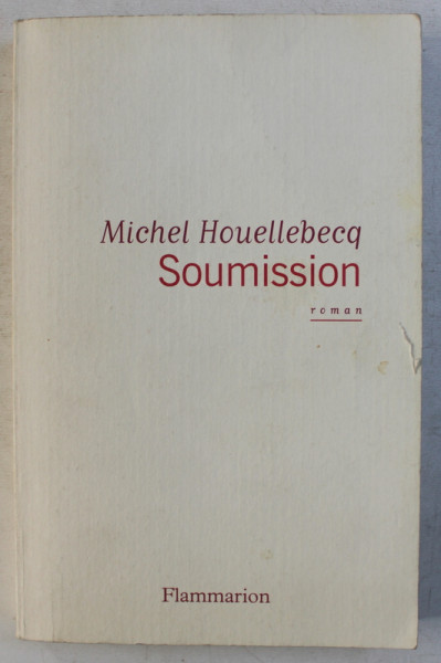 SOUMISSION - roman par MICHEL HOUELLEBECQ , 2015