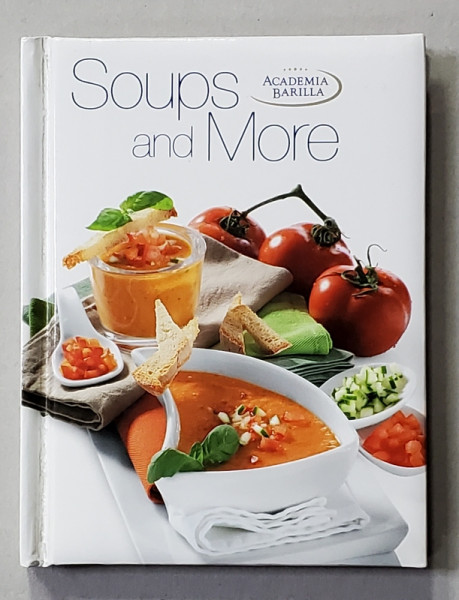 SOUPS AND MORE by ACADEMIA BARILLA , 2013