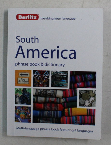 SOUTH AMERICA -PHRASE BOOK and DICTIONARY , 2015 PREZINTA SUBLINIERI CU PIXUL*