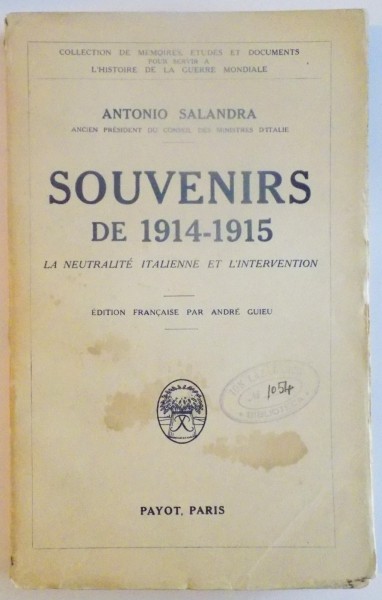 SOUVENIRS DE 1914-1915. LA NEUTRALITE ITALIENNE ET L'INTERVENTION  par ANTONIO SALANDRA, PARIS  1932