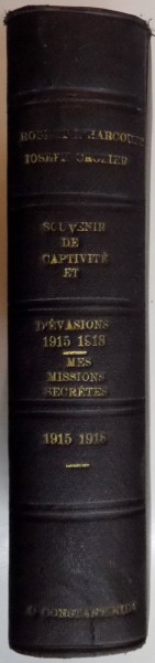 SOUVENIRS DE CAPTIVITE ET D'EVASIONS 1915 par ROBERT D'HARCOURT, PARIS 1935 / MES MISSIONS SECRETES 1915-1918 par JOSEPH CROZIER, PARIS 1933