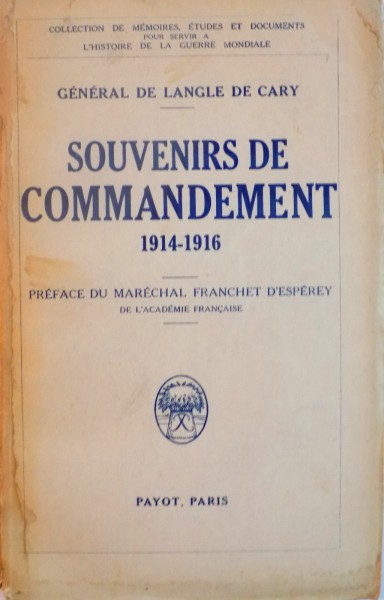 SOUVENIRS DE COMMANDEMENT 1914-1916 de GENERAL DE LANGLE DE CARY, 1935