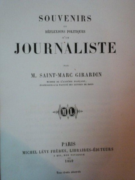 SOUVENIRS ET REFLEXIONS POLITIQUES D'UN JOURNALISTE PAR M. SAINTE MARC GIRARDIN, PARIS 1859