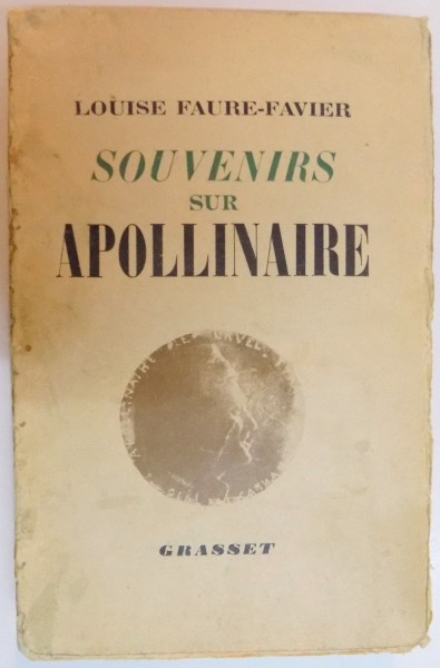SOUVENIRS SUR APOLLINAIRE de LOUISE FAURE FAVIER , 1945