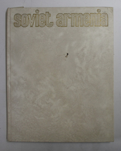 SOVIET ARMENIA , contributors A.A. ALANYAN ...S.M. DULYAN , 1971