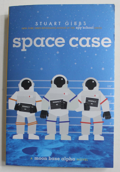 SPACE CASE by STUART GIBBS , 2014