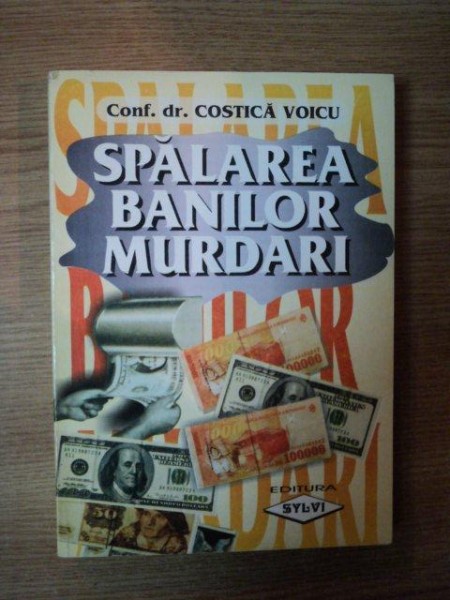 SPALAREA BANILOR MURDARI de DR. COSTICA VOICU , Bucuresti 1999