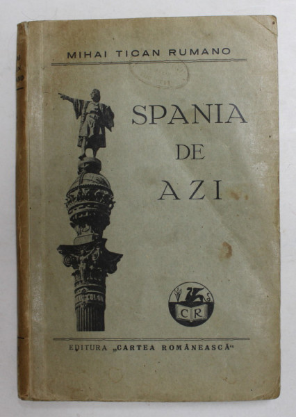 SPANIA DE AZI  de MIHAI TICAN RUMANO , 1936