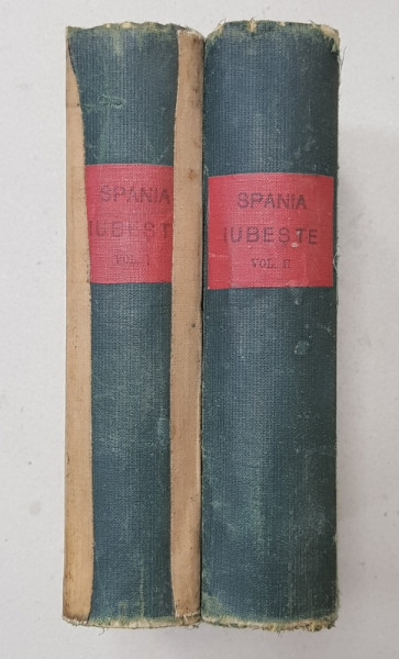 SPANIA IUBESTE ... . ROMAN FOILETON , VOLUMELE I - II , COLEGAT DE 116 FASCICULE  IN DOUA VOLUME , PERIOADA INTERBELICA