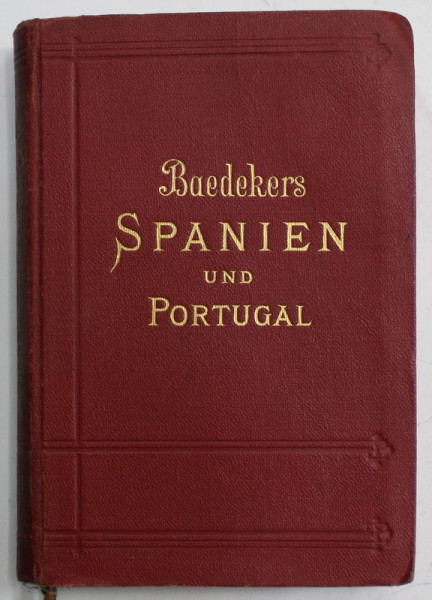 SPANIEN UND PORTUGAL , HANDBUCH FUR REISENDE von KARL BAEDEKER , 1912
